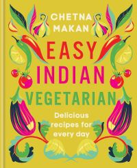 Book Cover for Easy Indian Vegetarian by Chetna Makan