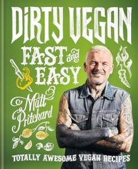 Book Cover for Dirty Vegan Fast and Easy by Matt Pritchard