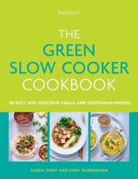 Book Cover for The Green Slow Cooker Cookbook by Saskia Sidey, Libby Silbermann