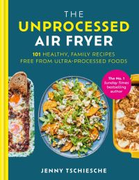 Book Cover for The Unprocessed Air Fryer by Jenny Tschiesche