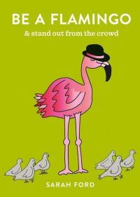 Book Cover for Be a Flamingo by Sarah Ford