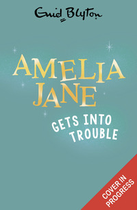 Book Cover for Amelia Jane Gets Into Trouble by Enid Blyton