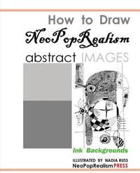Book Cover for How to Draw NeoPopRealism Abstract Images by Neopoprealism Press