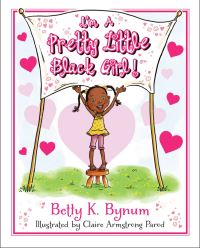 Book Cover for I'm a Pretty Little Black Girl! by Betty K Bynum