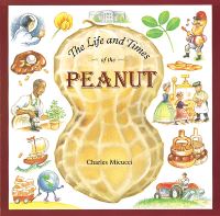 Book Cover for The Life and Times of the Peanut by Charles Micucci