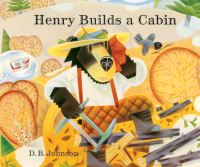 Book Cover for Henry Builds a Cabin by D B Johnson