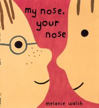 Book Cover for My Nose, Your Nose by Melanie Walsh