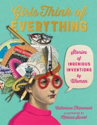 Book Cover for Girls Think of Everything by Catherine Thimmesh