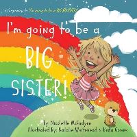 Book Cover for I'm Going to Be a BIG SISTER! by Nicolette McFadyen