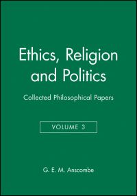 Book Cover for Ethics, Religion and Politics by G E M Anscombe