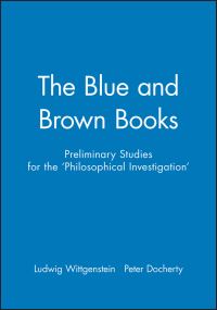 Book Cover for Preliminary Studies for the 'Philosophical Investigations' - Generally Known as 'The Blue and Brown Books' by Ludwig Wittgenstein