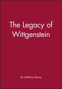 Book Cover for The Legacy of Wittgenstein by Anthony Kenny
