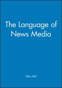 Book Cover for The Language of News Media by Allan Bell