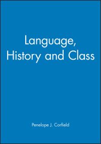 Book Cover for Language, History and Class by Penelope J Corfield