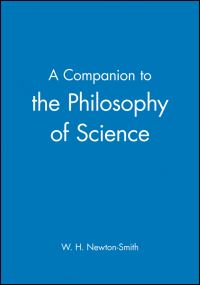 Book Cover for A Companion to the Philosophy of Science by W NewtonSmith