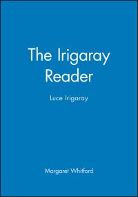 Book Cover for The Irigaray Reader by Margaret Whitford