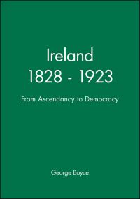 Book Cover for Ireland 1828 - 1923 by George Boyce
