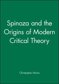 Book Cover for Spinoza & The Origins of Modern Critical Theory by Christopher Norris