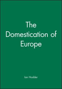 Book Cover for The Domestication of Europe by Ian Hodder