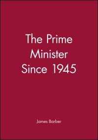 Book Cover for The Prime Minister Since 1945 by James Barber