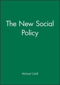 Book Cover for The New Social Policy by Michael Cahill