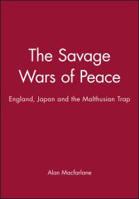 Book Cover for The Savage Wars of Peace by Alan Macfarlane