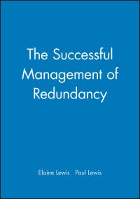 Book Cover for The Successful Management of Redundancy by Paul G Lewis
