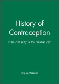 Book Cover for A History of Contraception by Angus McLaren
