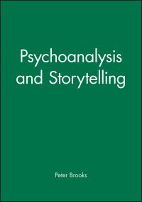 Book Cover for Psychoanalysis and Storytelling by Peter Brooks