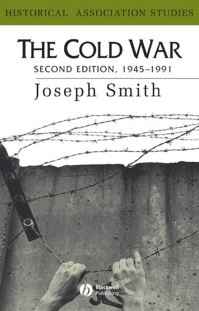 Book Cover for The Cold War, 1945-1991 by Joseph Smith, Historical Association
