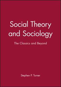 Book Cover for Social Theory and Sociology by Stephen P Turner