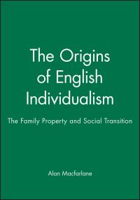 Book Cover for The Origins of English Individualism by Alan Macfarlane