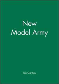 Book Cover for The New Model Army in England, Ireland, and Scotland, 1645-1653 by I J Gentles