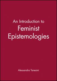 Book Cover for An Introduction to Feminist Epistemologies by Alessandra Tanesini
