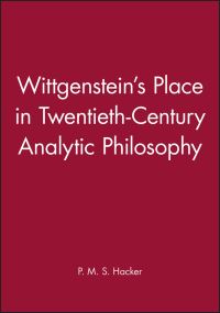 Book Cover for Wittgenstein's Place in Twentieth-Century Analytic Philosophy by P M S Hacker