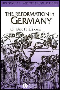 Book Cover for The Reformation in Germany by C Scott Dixon, Historical Association