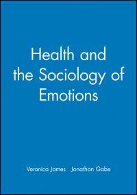 Book Cover for Health and the Sociology of Emotions by Veronica James, Jonathan Gabe