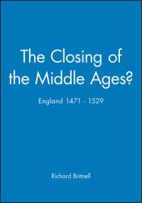 Book Cover for The Closing of the Middle Ages? by R H Britnell