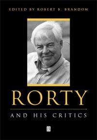 Book Cover for Rorty and His Critics by Robert Brandom