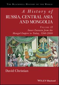 Book Cover for A History of Russia, Central Asia and Mongolia. Volume II Inner Eurasia from the Mongol Empire to Today, 1260-2000 by David Christian