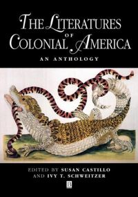 Book Cover for The Literatures of Colonial America by Susan P Castillo, Ivy Schweitzer