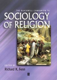 Book Cover for The Blackwell Companion to Sociology of Religion by Richard K Fenn