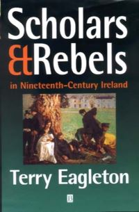 Book Cover for Scholars and Rebels in Nineteenth-Century Ireland by Terry Eagleton