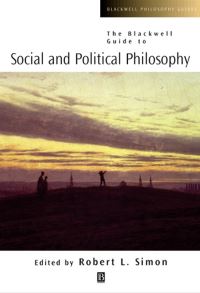 Book Cover for The Blackwell Guide to Social and Political Philosophy by Robert L Simon