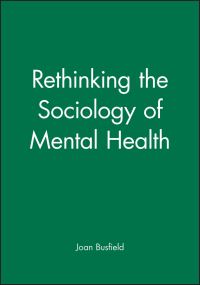 Book Cover for Rethinking the Sociology of Mental Health by Joan Busfield