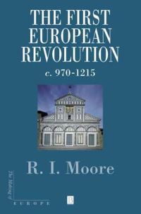Book Cover for The First European Revolution, C. 970-1215 by R I Moore