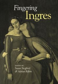Book Cover for Fingering Ingres by Susan L Siegfried, Adrian Rifkin