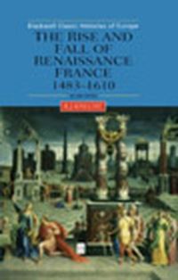 Book Cover for The Rise and Fall of Renaissance France by R J Knecht