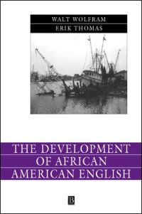 Book Cover for The Development of African American English by Walt Wolfram, Erik R Thomas, Elaine W Green
