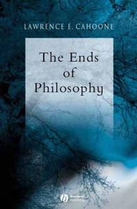 Book Cover for The Ends of Philosophy by Lawrence E Cahoone